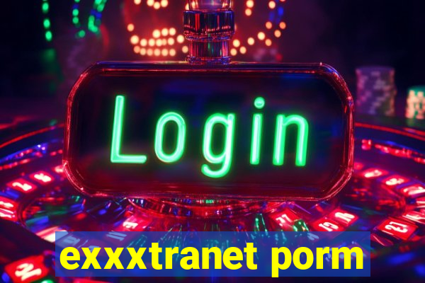 exxxtranet porm